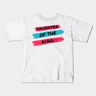 Daughter Of The King | Christian Women Kids T-Shirt